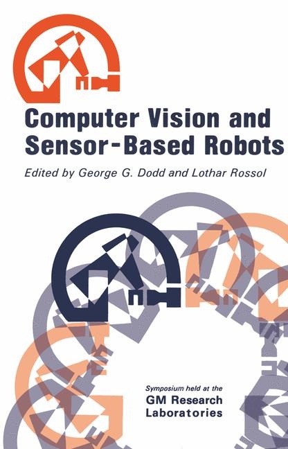 Computer Vision and Sensor-Based Robots -  C.H. Dodd