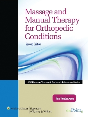 Massage and Manual Therapy for Orthopedic Conditions - Thomas Hendrickson