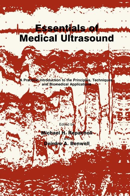 Essentials of Medical Ultrasound -  Deirdre A. Benwell,  Michael H. Repacholi