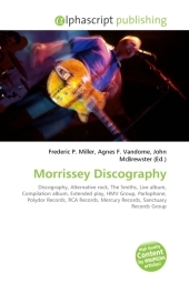 Morrissey Discography - Frederic P Miller, Agnes F Vandome, John McBrewster