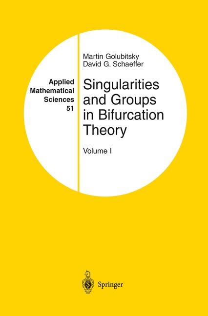 Singularities and Groups in Bifurcation Theory -  Martin Golubitsky,  David G. Schaeffer