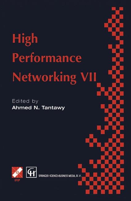 High Performance Networking VII -  A. Tantawy