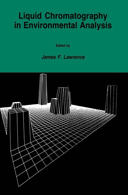 Liquid Chromatography in Environmental Analysis -  James F. Lawrence