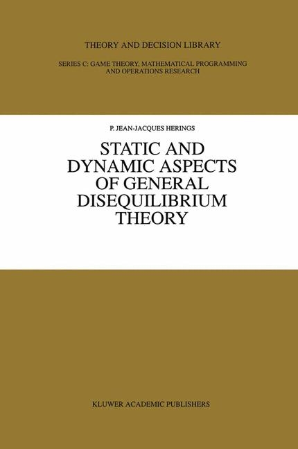 Static and Dynamic Aspects of General Disequilibrium Theory -  P. Jean-Jacques Herings