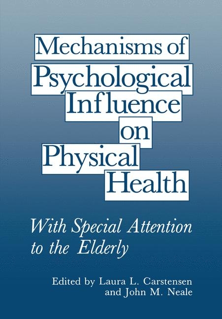 Mechanisms of Psychological Influence on Physical Health -  Laura L. Carstensen