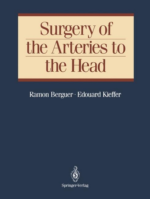 Surgery of the Arteries to the Head -  Ramon Berguer,  Edouard Kieffer