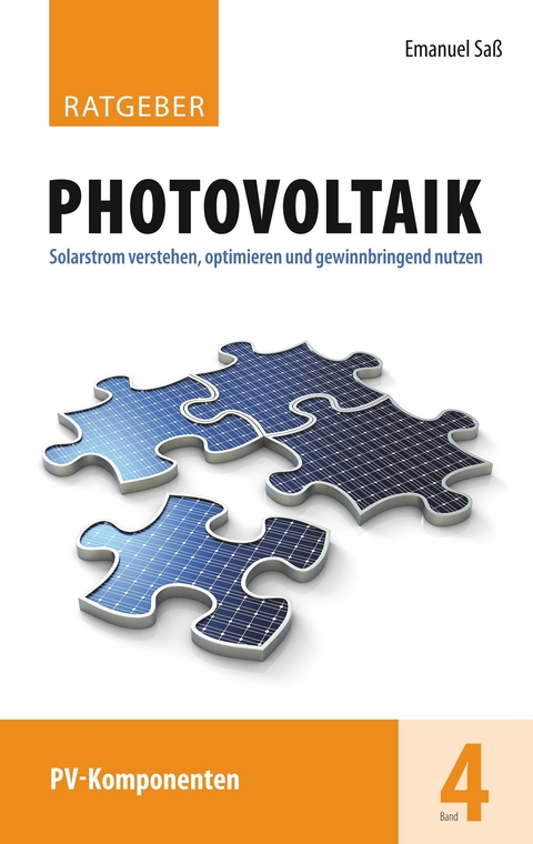 Ratgeber Photovoltaik, Band 4 -  Emanuel Saß