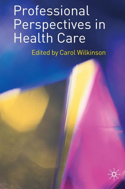 Professional Perspectives in Health Care -  Carol Wilkinson