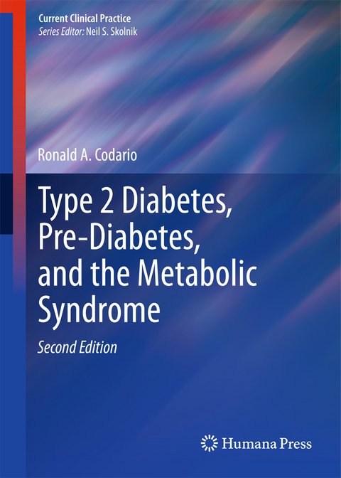 Type 2 Diabetes, Pre-diabetes, and the Metabolic Syndrome - Ronald A Codario