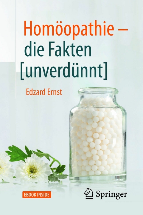 Homöopathie - die Fakten [unverdünnt] - Edzard Ernst