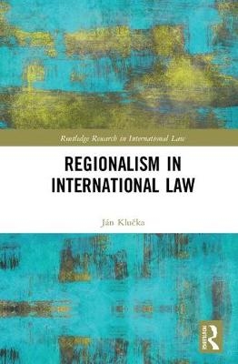 Regionalism in International Law -  Jan Klucka