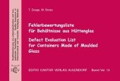 Fehlerbewertungsliste für Behältnisse aus Hüttenglas, m. CD-ROM. Defect Evaluation List for Containers Made of Moulded Glass, w. CD-ROM - Thomas Doege, Wilhelm Stolze