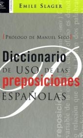 Diccionario de uso de las preposiciones españolas - Emile Slager