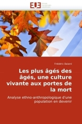 Les Plus Ages Des Ages, Une Culture Vivante Aux Portes de La Mort