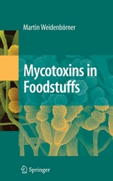 Mycotoxins in Foodstuffs -  Martin Weidenborner