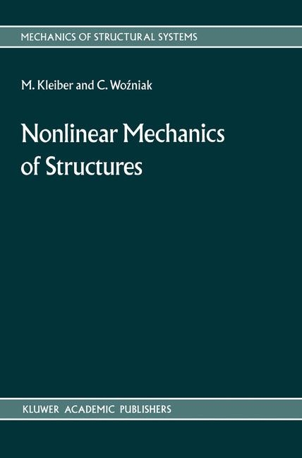 Nonlinear Mechanics of Structures -  M. Kleiber,  C. Wozniak