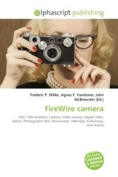 Firewire Camera - Frederic P Miller, Agnes F Vandome, John McBrewster