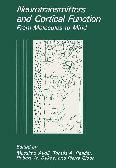 Neurotransmitters and Cortical Function -  Massimo Avoli,  Robert W. Dykes,  Pierre Gloor,  Tomas A. Reader