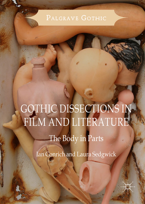 Gothic Dissections in Film and Literature - Ian Conrich, Laura Sedgwick