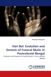 Hari Bol: Evolution and Genesis of Funeral Music in Postcolonial Bengal - Prasenjit Dasgupta