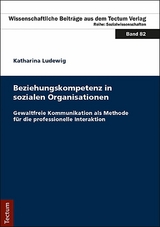 Beziehungskompetenz in sozialen Organisationen - Katharina Ludewig