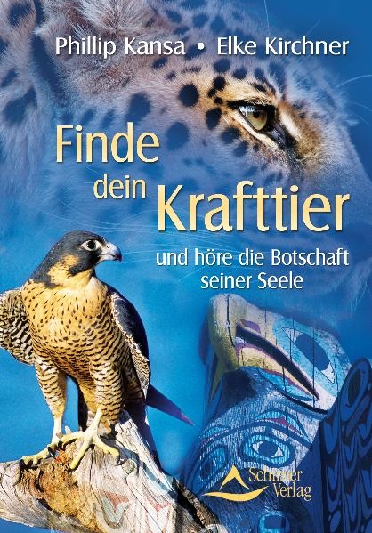 Finde dein Krafttier - Philip Kansa, Elke Kirchner