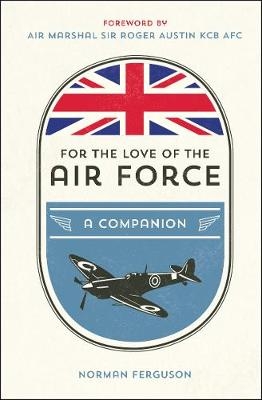 For the Love of the Air Force -  Norman Ferguson