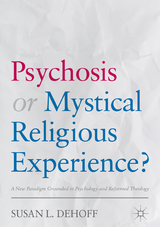 Psychosis or Mystical Religious Experience? - Susan L. DeHoff