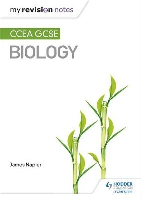 My Revision Notes: CCEA GCSE Biology -  James Napier