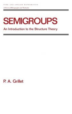 Semigroups -  Pierre A. Grillet