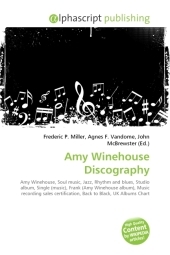 Amy Winehouse Discography - Frederic P Miller, Agnes F Vandome, John McBrewster