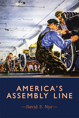 America's Assembly Line -  David E. Nye