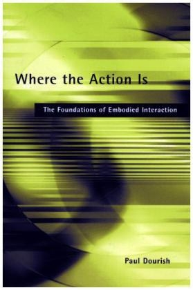 Where the Action Is -  Paul Dourish