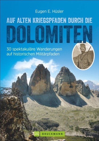 Auf alten Kriegspfaden durch die Dolomiten - Eugen E. Hüsler