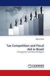 Tax Competition and Fiscal Aid in Brazil - Maira Costa