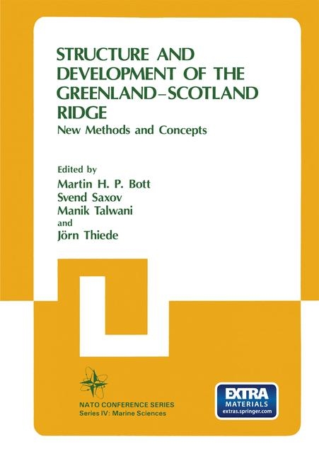 Structure and Development of the Greenland-Scotland Ridge -  Martin H. P. Bott,  Svend Saxov,  Manik Talwani,  Jorn Thiede