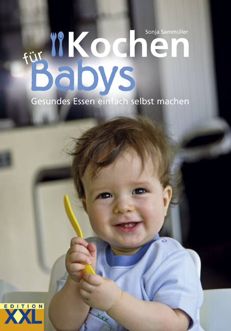 Kochen für Babys - Sonja Sammüller