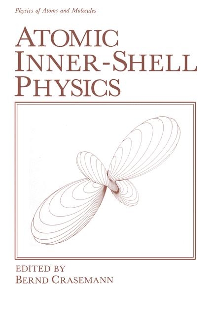 Atomic Inner-Shell Physics -  Bernd Crasemann