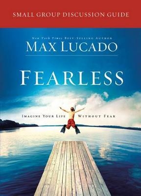 Fearless Small Group Bible Study Discussion Guide -  Max Lucado