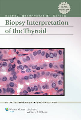 Biopsy Interpretation of the Thyroid - Scott L. Boerner, Sylvia L. Asa