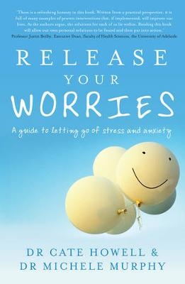 Release Your Worries -  Dr. Cate Howell,  Dr. Michele Murphy