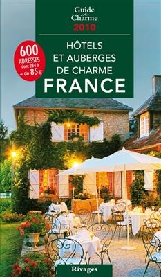 Hotels et auberges de charme France 2010 - 