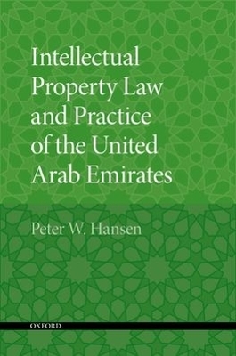 Intellectual Property Law and Practice of the United Arab Emirates - Peter W. Hansen