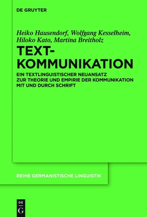 Textkommunikation - Heiko Hausendorf, Wolfgang Kesselheim, Hiloko Kato, Martina Breitholz