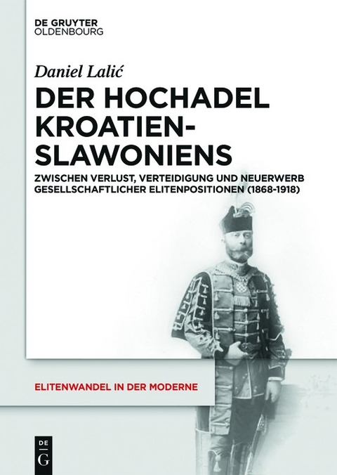 Der Hochadel Kroatien-Slawoniens - Daniel Lalic