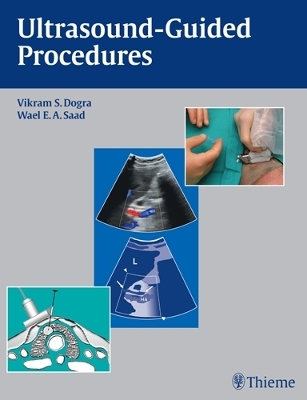 Ultrasound-Guided Procedures - Vikram S. Dogra, Wael E. A. Saad