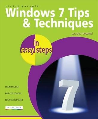 Windows 7 Tips & Techniques in easy steps - Stuart Yarnold