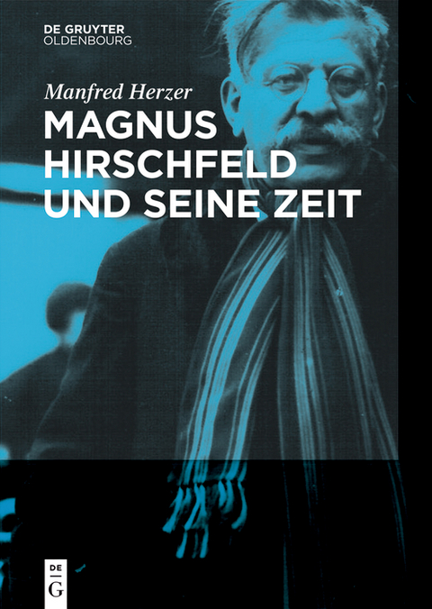 Magnus Hirschfeld und seine Zeit -  Manfred Herzer