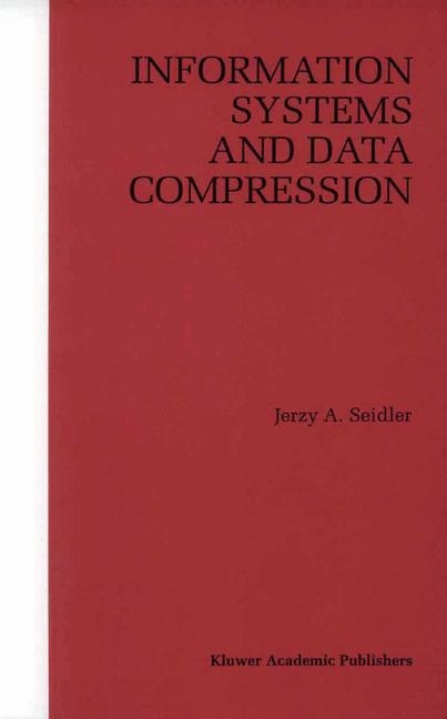 Information Systems and Data Compression -  Jerzy A. Seidler