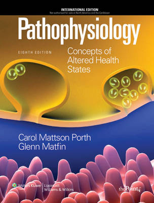 Pathophysiology: Concepts of Altered Health States - Carol  Mattson Porth, Glenn Matfin